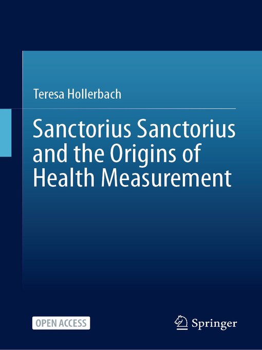 Title details for Sanctorius Sanctorius and the Origins of Health Measurement by Teresa Hollerbach - Available